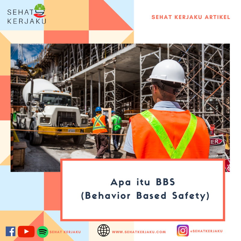 Apa itu BBS (Behavior Based Safety)