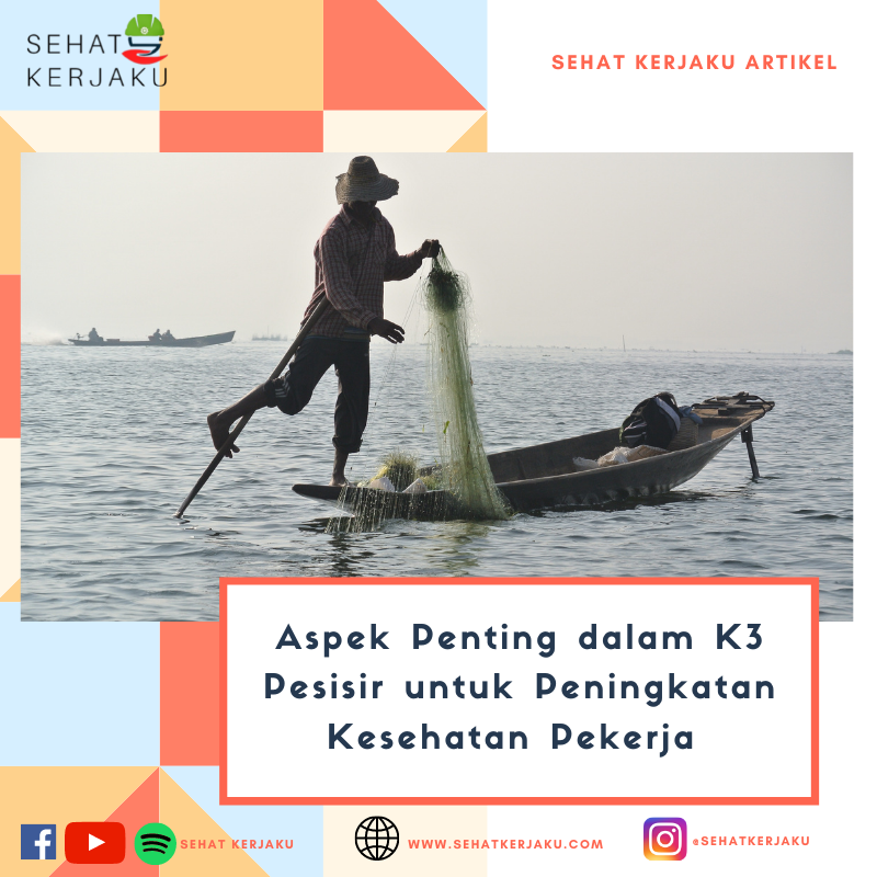 Aspek Penting Dalam K3 Pesisir untuk Peningkatan Kesehatan Pekerja