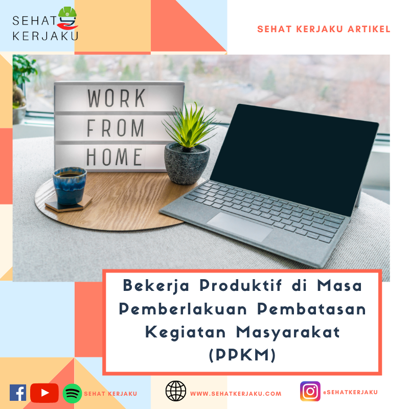 Bekerja Produktif di Masa Pemberlakuan Pembatasan Kegiatan Masyarakat (PPKM)