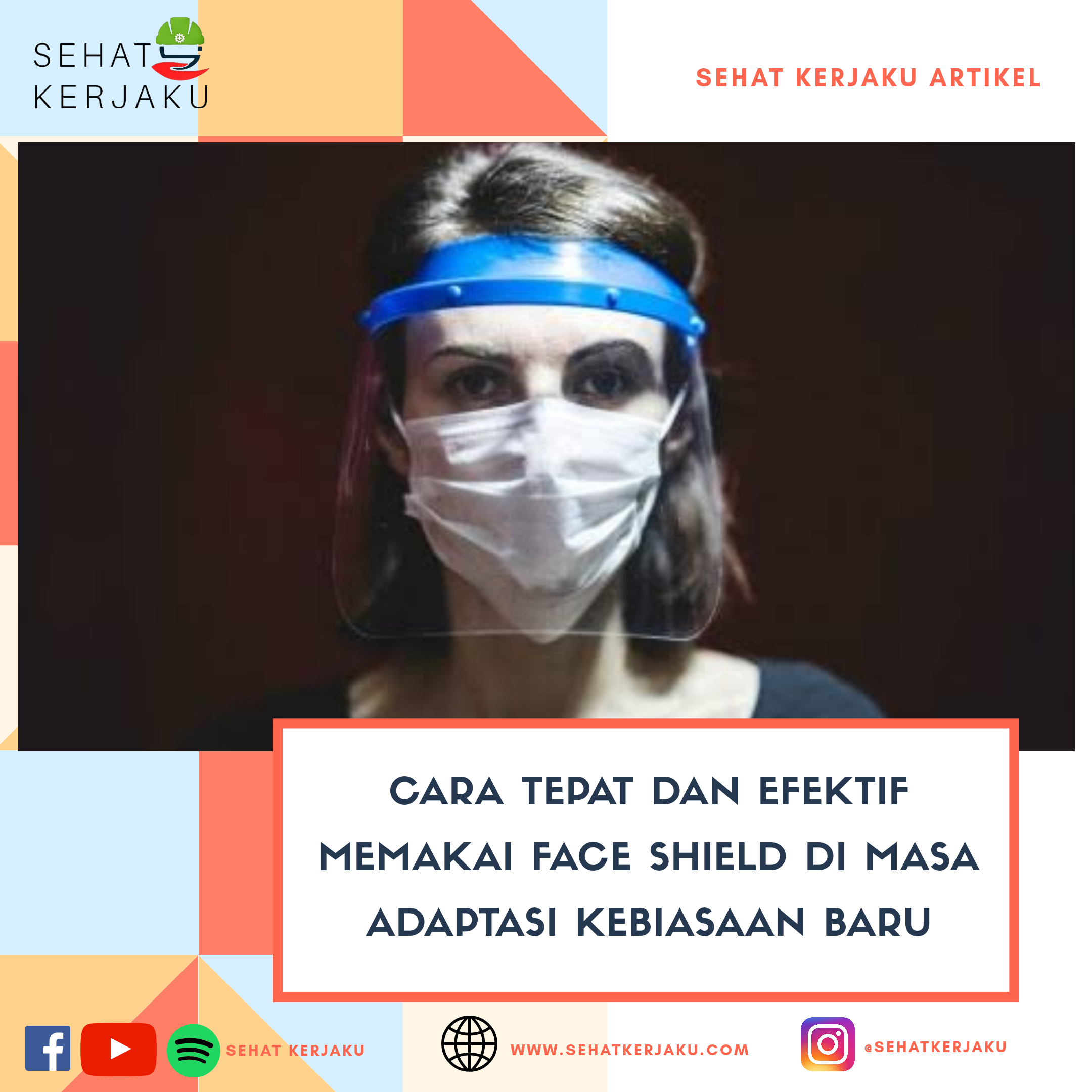 Cara Tepat dan Efektif Memakai Faceshield di Masa Adaptasi Kebiasaan Baru