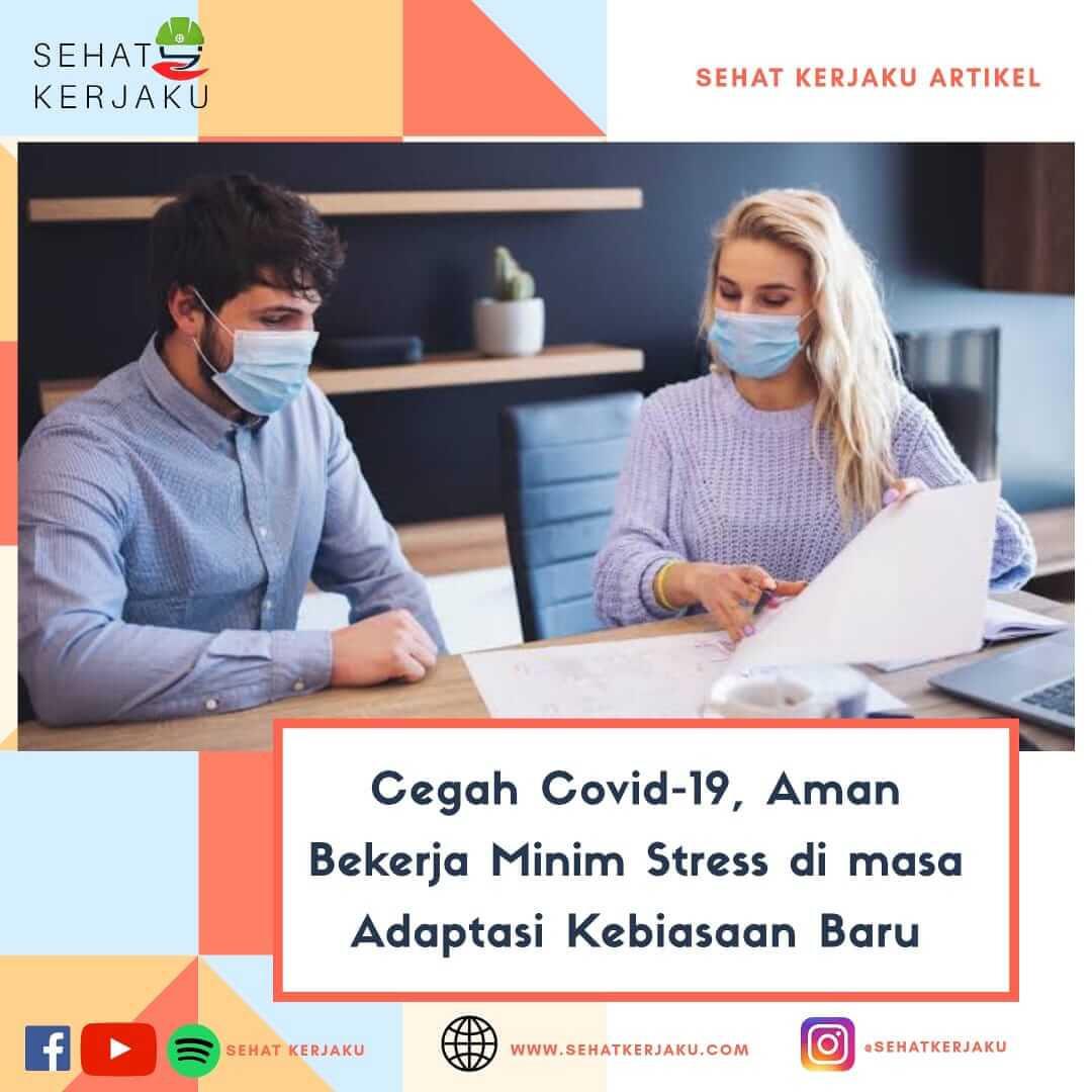 Cegah Covid-19 , Aman Bekerja Minim Stress di masa Adaptasi Kebiasaan Baru