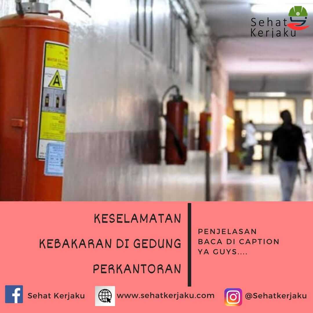 KESELAMATAN KEBAKARAN DI GEDUNG PERKANTORAN