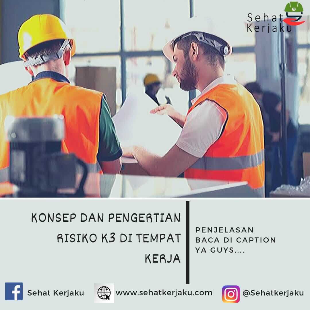 KONSEP DAN PENGERTIAN RISIKO K3 DI TEMPAT KERJA