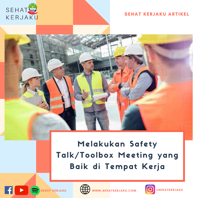 Melakukan Safety Talk/ Toolbox Meeting yang Baik di Tempat Kerja