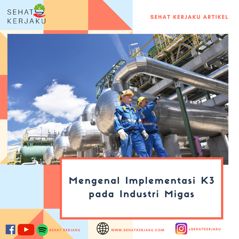 Mengenal Implementasi K3 pada Industri Migas