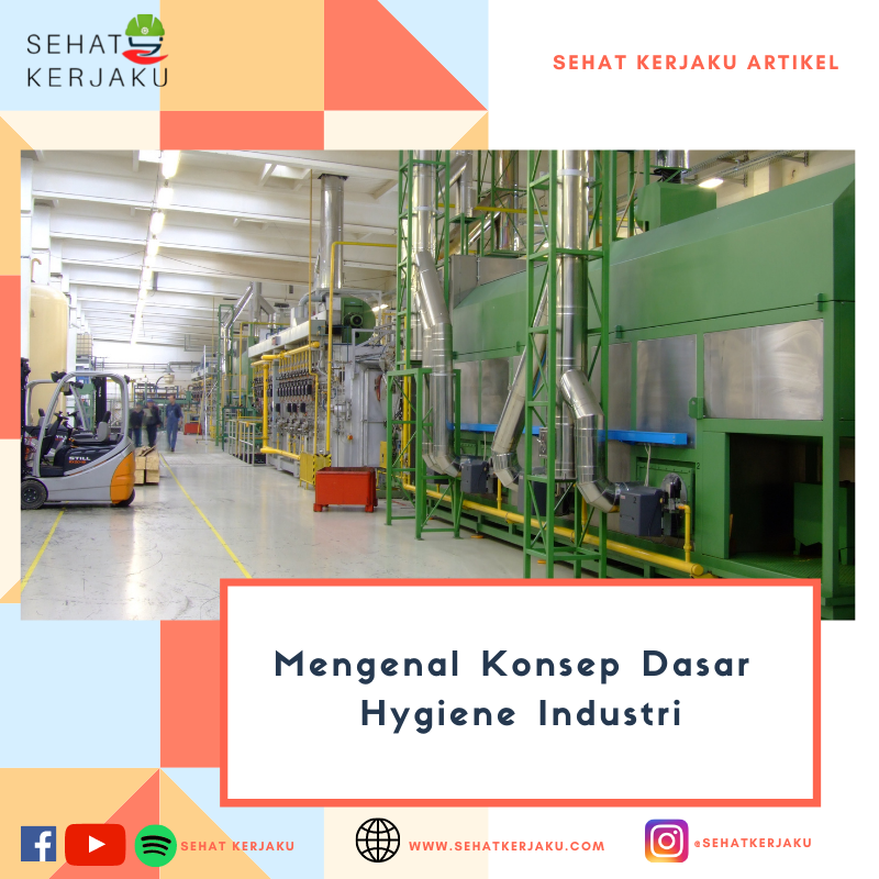 Mengenal Konsep Dasar Hygiene Industri