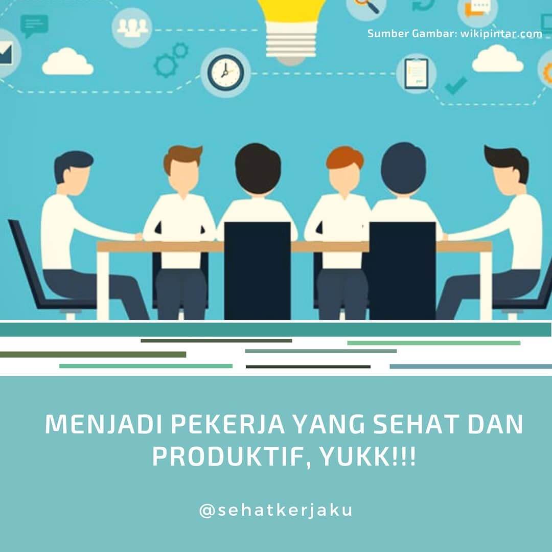 MENJADI PEKERJA YANG SEHAT DAN PRODUKTIF