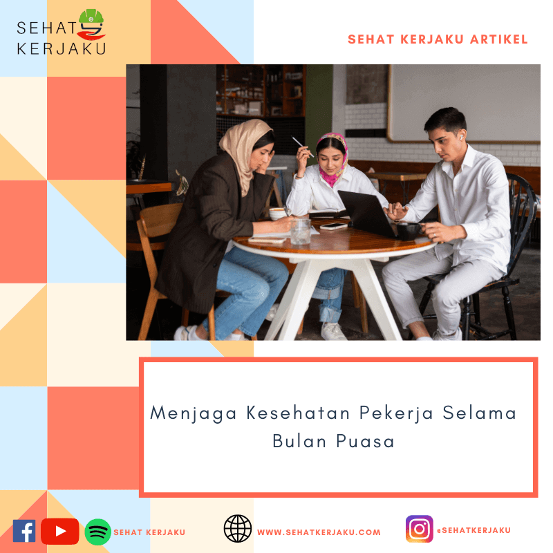 MENJAGA KESEHATAN PEKERJA SELAMA BULAN PUASA