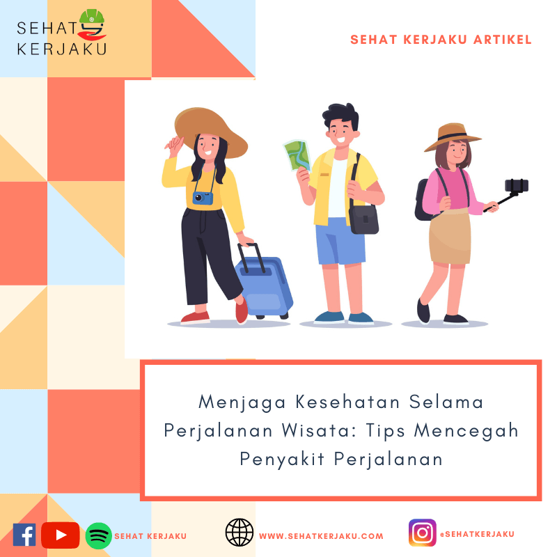 MENJAGA KESEHATAN SELAMA PERJALANAN WISATA: TIPS MENCEGAH PENYAKIT PERJALANAN