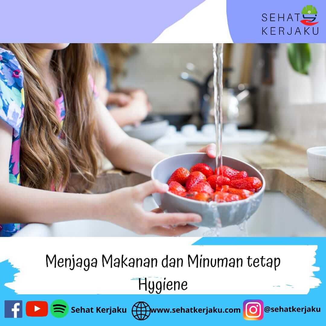 Menjaga Makanan dan Minuman tetap Hygiene