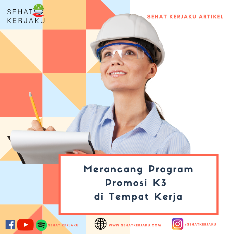 Merancang Program Promosi Keselamatan dan Kesehatan Kerja di Tempat Kerja