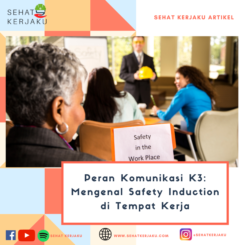 Peran Komunikasi K3: Mengenal Safety Induction di Tempat Kerja