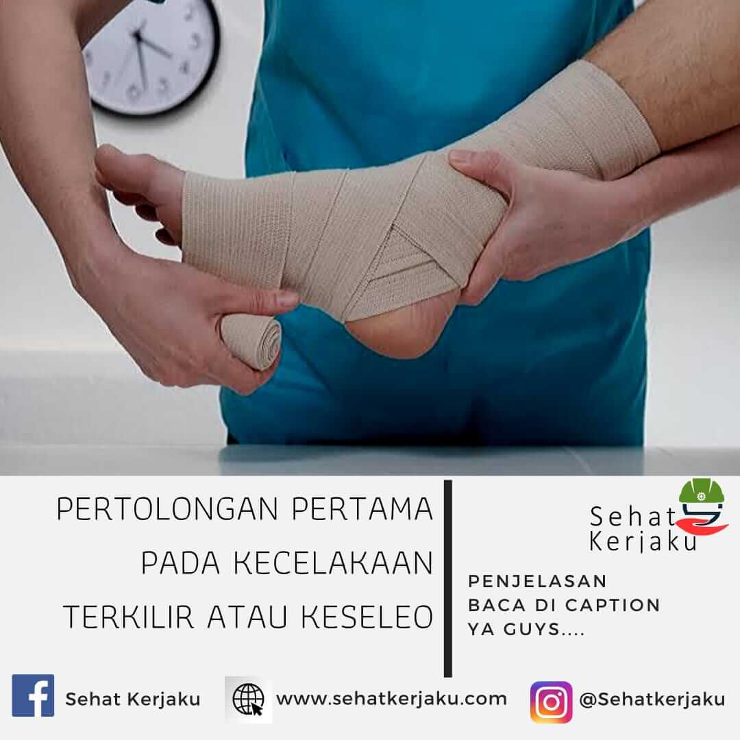 PERTOLONGAN PERTAMA PADA KECELAKAAN TERKILIR ATAU KESELEO