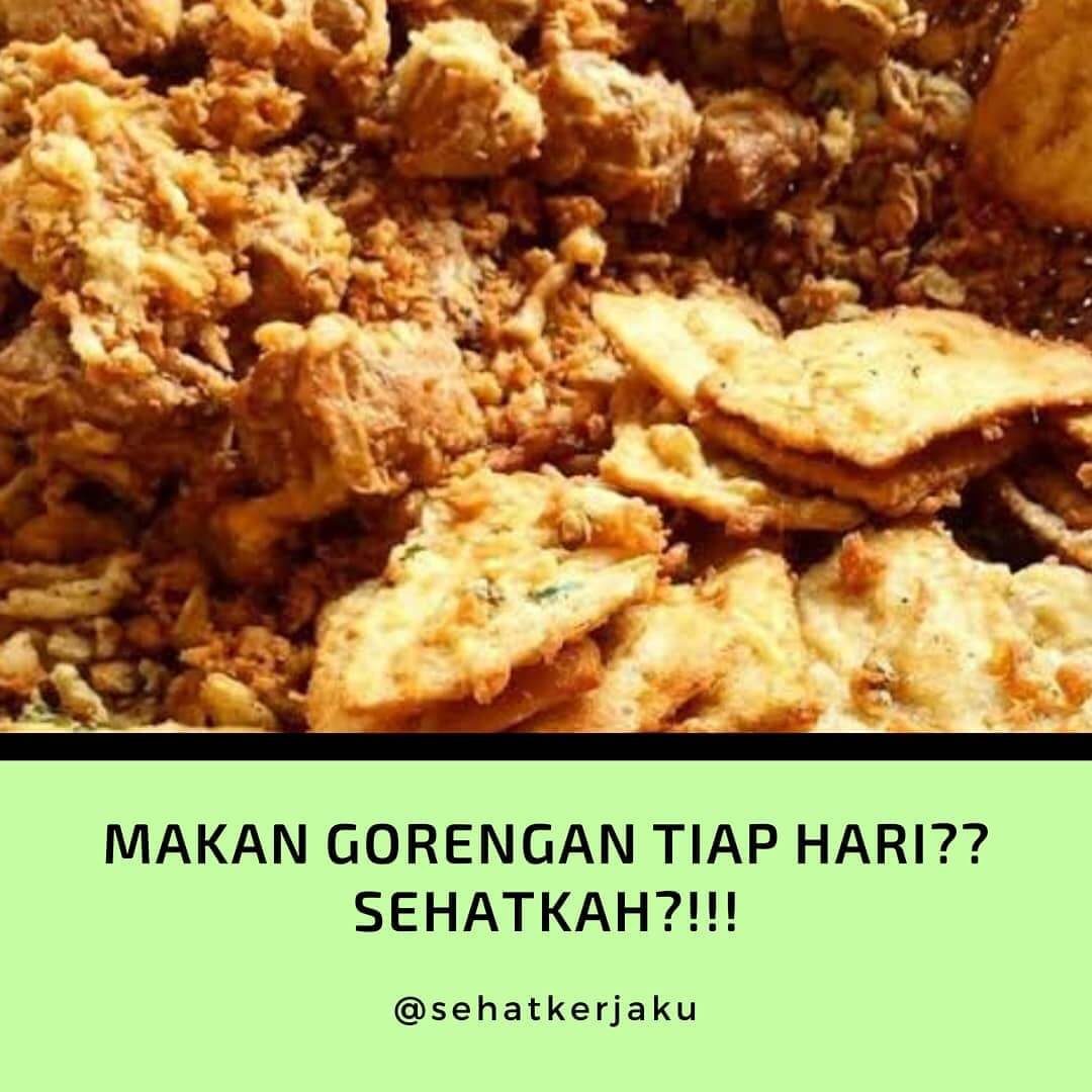 SEHATKAH MAKAN GORENGAN SETIAP HARI