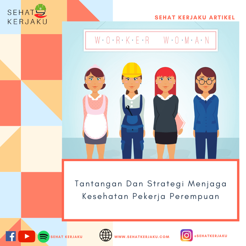 TANTANGAN DAN STRATEGI MENJAGA KESEHATAN PEKERJA PEREMPUAN