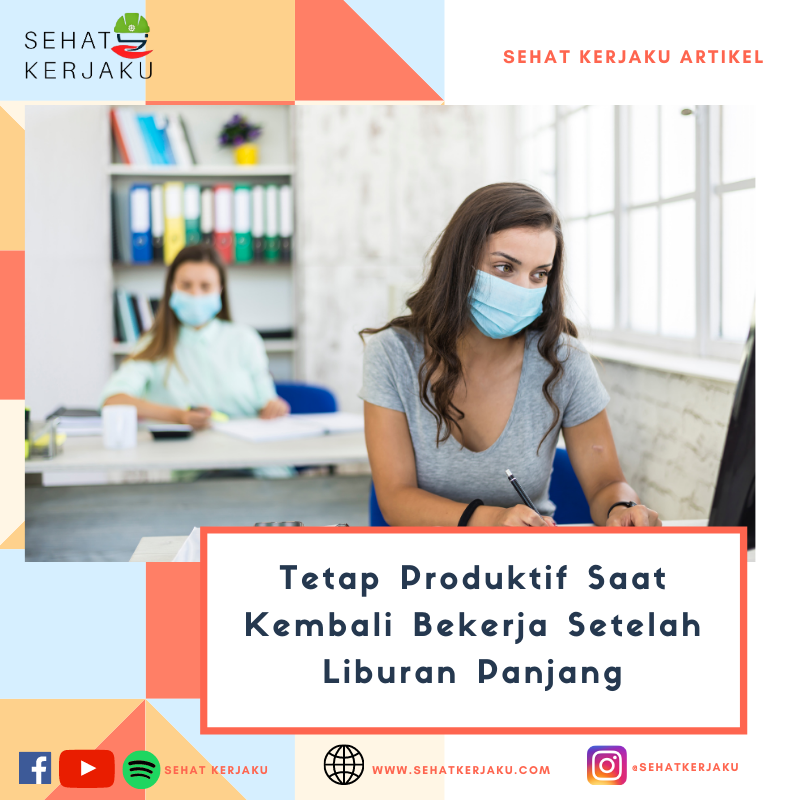 Tetap Produktif saat Kembali Bekerja Setelah Liburan Panjang