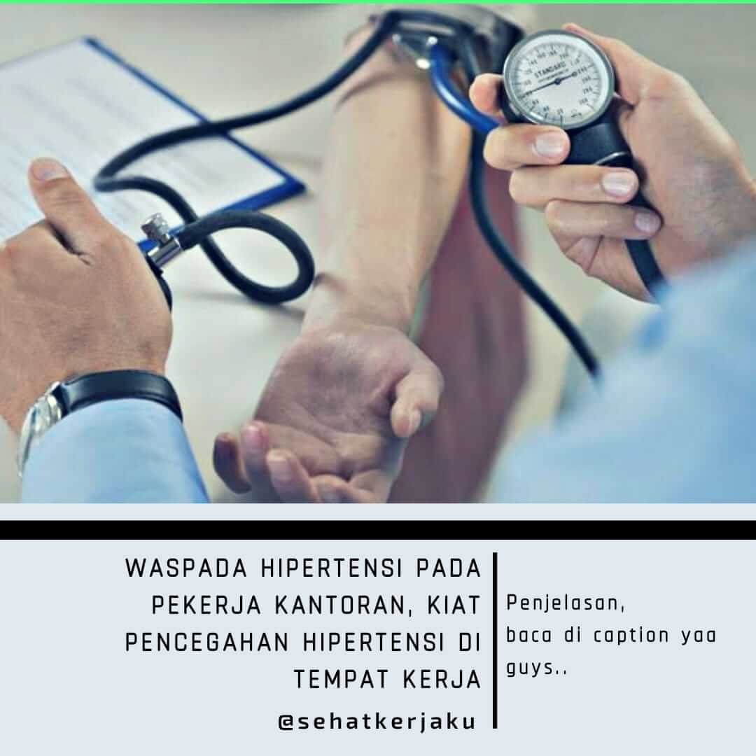 WASPADA HIPERTENSI PADA PEKERJA KANTORAN, KIAT MENCEGAH HIPERTENSI 